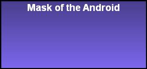 Mask of the Android