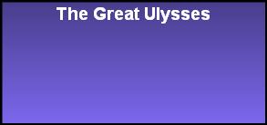 The Great Ulysses